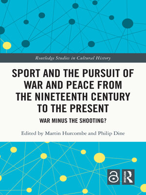cover image of Sport and the Pursuit of War and Peace from the Nineteenth Century to the Present